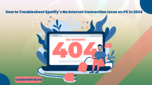 Melody in Motion - How to Troubleshoot Spotify's No Internet Connection Issue on PC www.AdExpertBlog.com