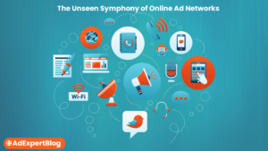 The Unseen Symphony of Online Ad Networks www.AdExpertBlog.com