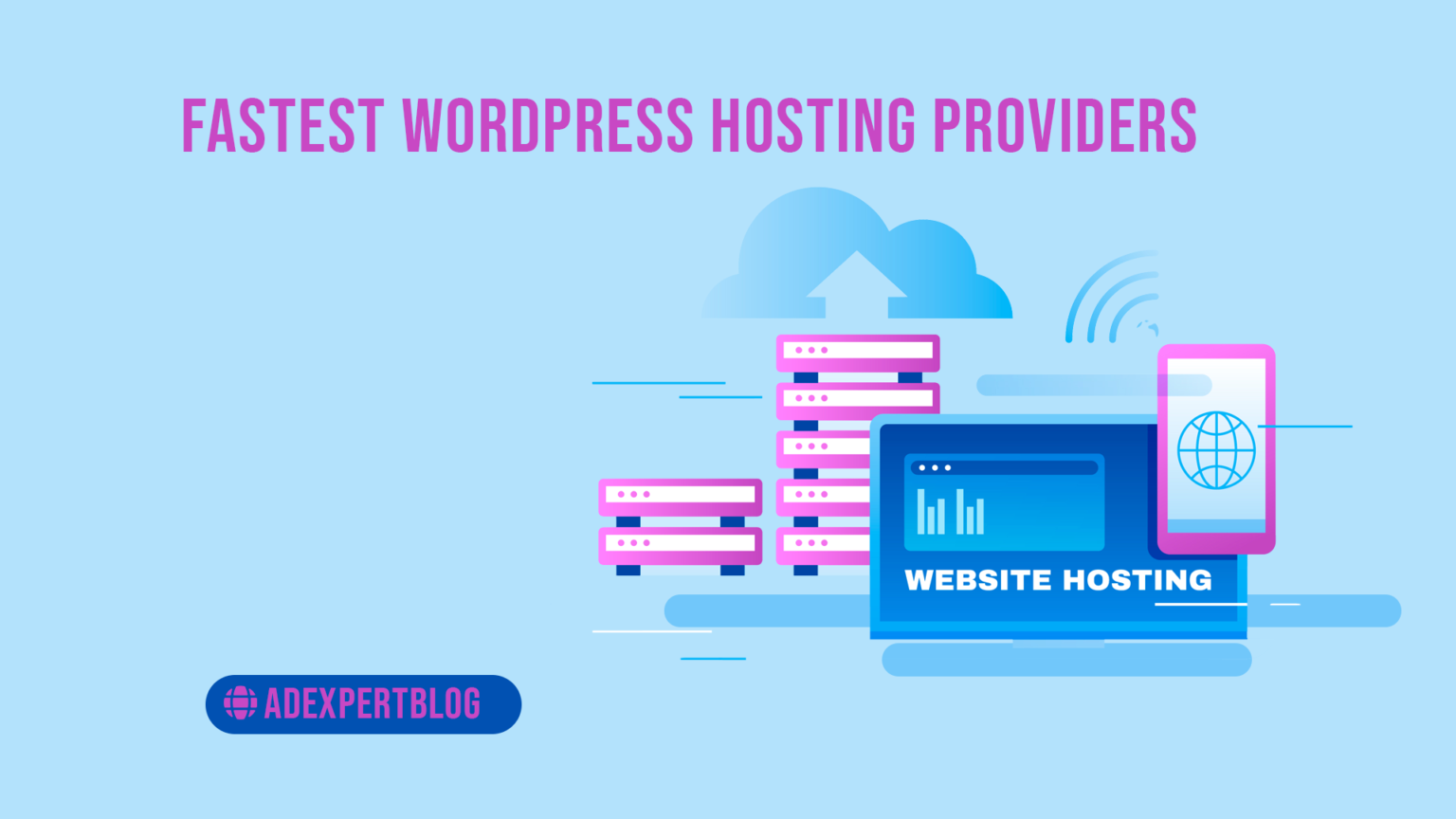 10 FASTEST WORDPRESS Hosting PROVIDERS www.adexpertblog.com