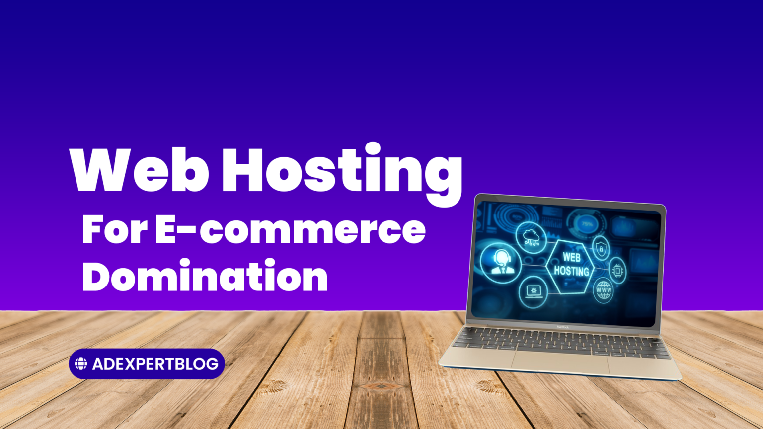 Web hosting for e-commerce domination www.adexpertblog.com